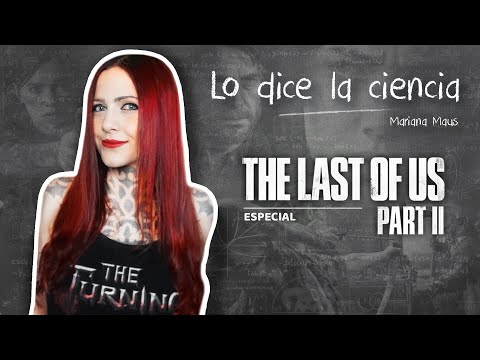 ESPECIAL de Lo Dice la Ciencia: The Last of Us 1 y 2 (SIN SPOILERS)
