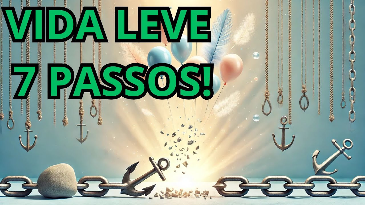 7 COISAS SIMPLES PARA UMA VIDA MAIS LEVE