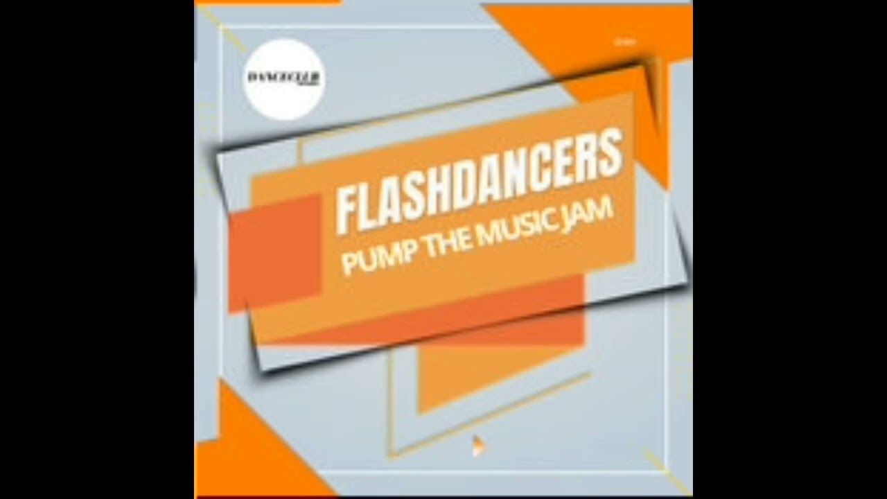 FlashDancers - Pump The Music Jam (Extended Mix)