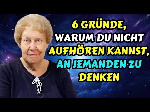 6 Gründe, warum Sie nicht aufhören können, an jemanden zu denken Dolores Cannon Gesetz der Anziehung