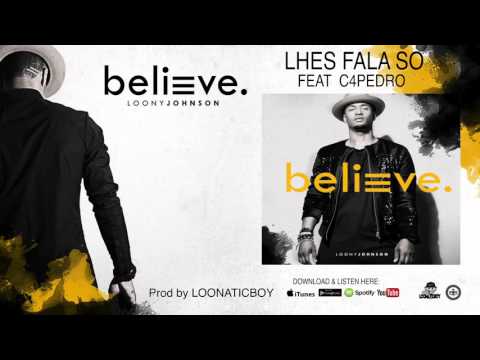 LOONY JOHNSON FEAT C4PEDRO  -  LHES FALA SO  ( AUDIO )