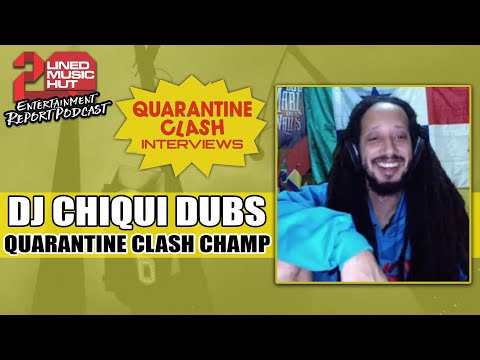 DJ CHIQUI DUBS Quarantine Clash Champion On Irie Crew, BFR, Mystical Youths, Panama Reggae, Clash +