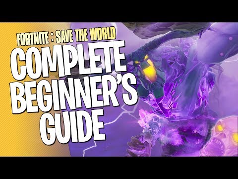 FORTNITE SAVE THE WORLD // THE COMPLETE BEGINNERS GUIDE TO EVERYTHING