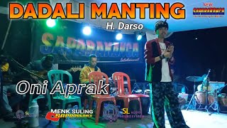 Download lagu DADALI MANTING ( DARSO ) VOC - ONI APRAK VERSI BAJIDOR NEW SAPARAKANCA mp3