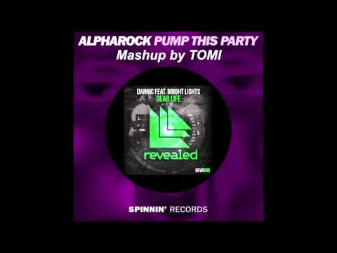 Alpharock vs Dannic - Pump This Party Dear Life ( Mashup by TOMI )