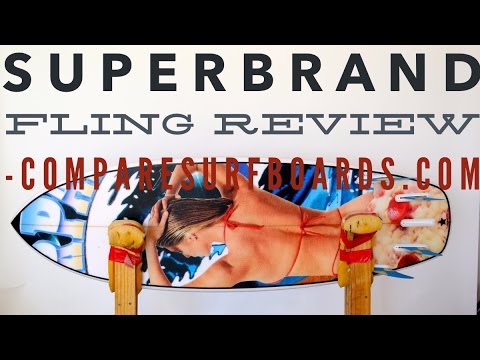 SUPERBrand Fling Review no.45 | Compare Surfboards