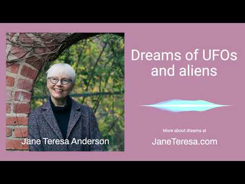 Dreams of UFOs and aliens. Real or symbolic? What do these dreams mean? With Jane Teresa Anderson