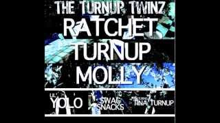 Turnup Twinz feat Tina Turnup - "Ratchet Turnup Molly"