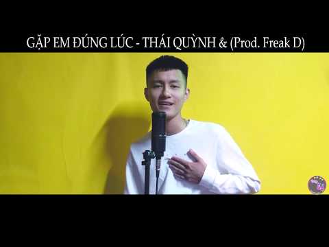 Gặp Em Đúng Lúc 【刚好遇见你】 {Lời Việt } | Thái Quỳnh &amp; Prod.Freak D