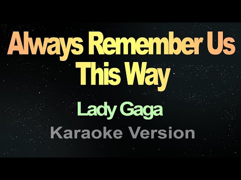 Always Remember Us This Way - (Karaoke) Lady Gaga