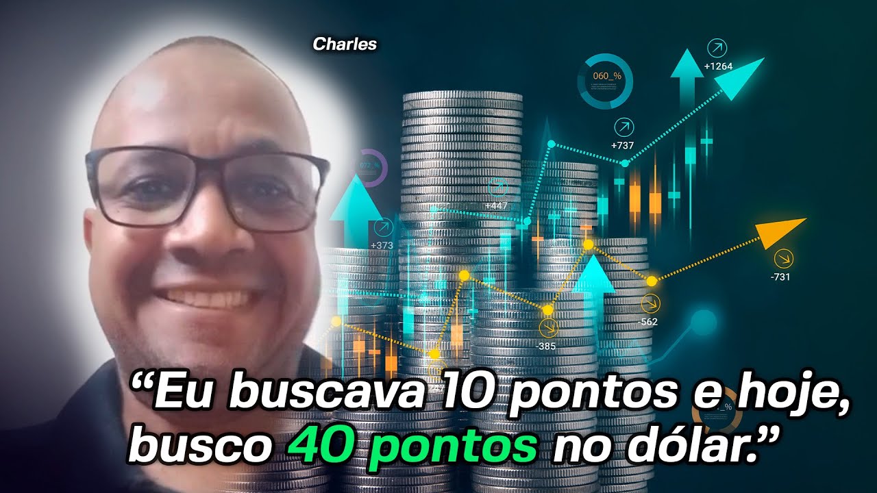 "EU BUSCAVA 10 PONTOS, HOJE EU BUSCO 40 PONTOS NO DÓLAR"