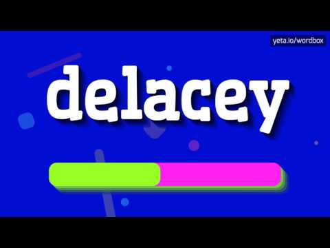 DELACEY - HOW TO PRONOUNCE IT!?