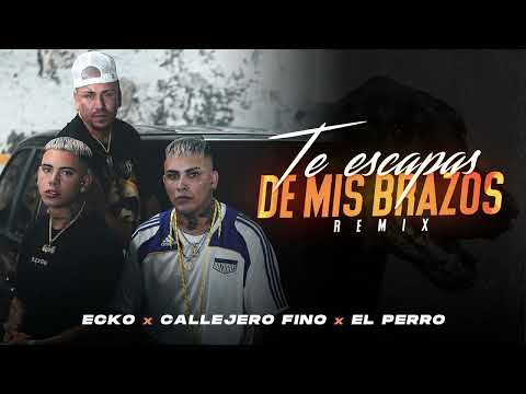 ECKO, Callejero Fino, El Perro - Te Escapas De Mis Brazos (Remix) (Video Oficial)