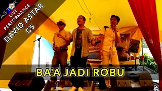 Download lagu BAA JADI ROBU - DAVID ASTAR (LIVE) LAGU OCU mp3