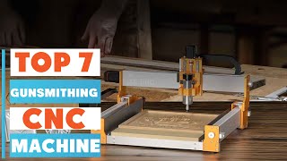 Top 7 CNC Machines for Gunsmithing – Upgrade Your Workshop Toda