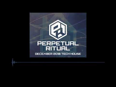 Perpetual Ritual December 2018 Tech House Mix