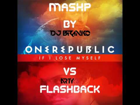 Arty   Flashback (Vocal Mix OneRepublic   If I Lose Myself) ( DJ Branko Mashup )