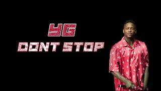 YG - Don&#39;t Stop (Audio)