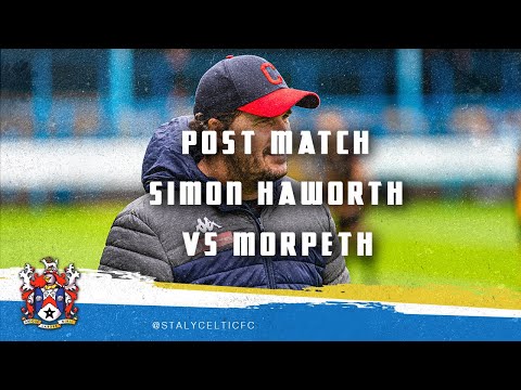 Post Match: Simon Haworth discusses Celtic's 2-0 win over Morpeth