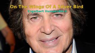 On the Wings of a Silver Bird - Engelbert Humperdinck - Lyrics