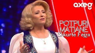 Shkurte Fejza - Potpuri Matjane
