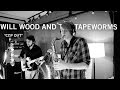 LIVE IN STUDIO Will Wood And The Tapeworms 6Up 5Oh Cop Out