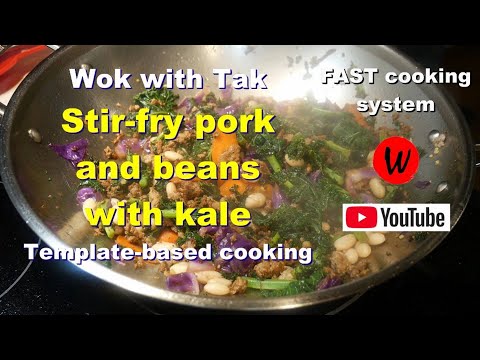 Wok with Tak. Stir-fry pork and beans with kale. Template-based cooking.