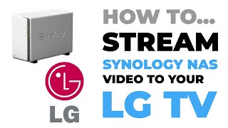 Stream Synology NAS Video to your LG Smart TV