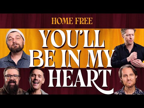 Home Free - You'll Be In My Heart
