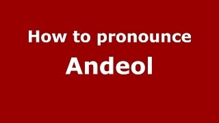 How to pronounce Andeol