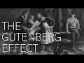 The Gutenberg Effect How The Printing Press Changed The Course Of History