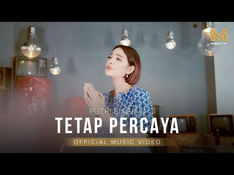 TETAP PERCAYA - PUTRI SIAGIAN (OFFICIAL MUSIC VIDEO)