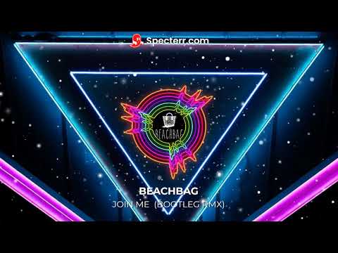 BEACHBAG  - JOIN ME (Bootleg RMX)