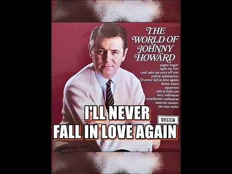 I'LL NEVER FALL IN LOVE AGAIN (JOHNNY HOWARD AND HIS ORCHESTRA)
