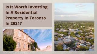 Is it worth investing in a residential property in Toronto in 2021 1