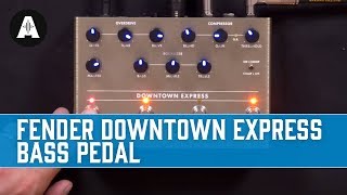 Video thumbnail for Fender Downtown Express Pedal - The Best Bass Multi-FX We've Seen this Year? by Andertons Music Co