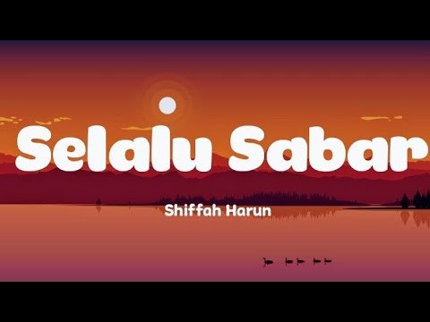 Selalu Sabar - Shiffah Harun (Lyrics)