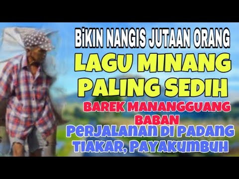 BIKIN NANGIS JUTAAN ORANG❗️LAGU MINANG PALING SEDIH BAREK MANANGGUANG BABAN-PERJALANAN PADANG TIAKAR