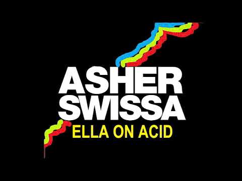 ASHER SWISSA - ZBALALUM (Ella on acid)