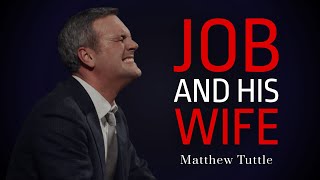 The Story Of Job and His Wife - Matthew Tuttle