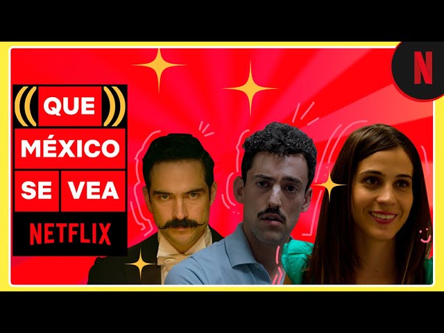 #QueMéxicoSeVea: Netflix reitera su amor por el cine mexicano