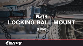 Fastway Flash Locking Ball Mount