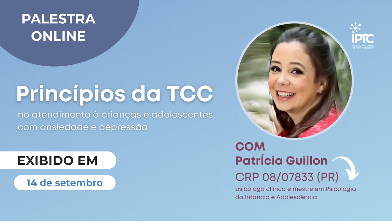 TCC no atendimento à crianças e adolescentes com Ansiedade e Depressão | Ciclo de Palestras 2022