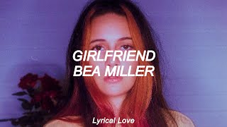 Bea Miller - Girlfriend (lyrics)