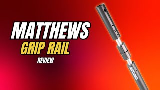 Matthews Grip Rail First Impressions - Is It Worth It?