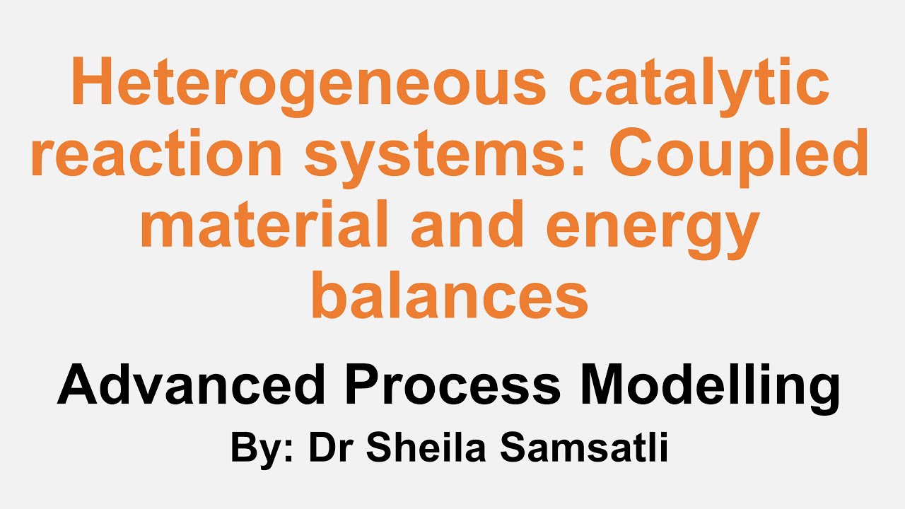 Advanced Process Modelling Lectures: Topic 8: Heterogeneous catalytic reaction systems
