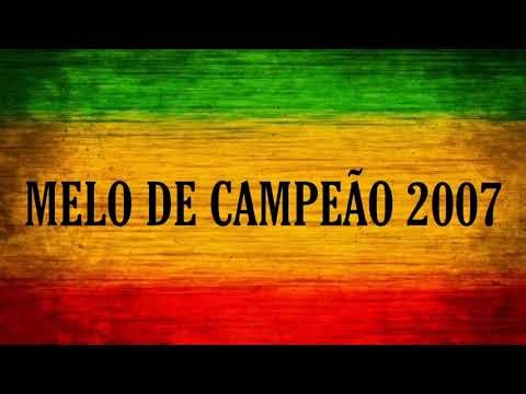 Melo de Campeão 2007 ( Limpo )