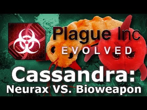 Plague Inc: Custom Scenarios - Cassandra: Neurax VS. Bioweapon