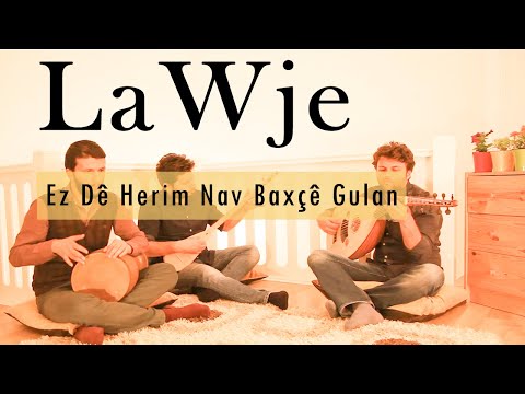 LaWje - Ez Dê Herim Nav Baxçê Gulan