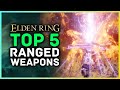 Elden Ring - Top 5 BEST Ranged Weapons You Need To Know About!